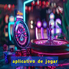 aplicativo de jogar e ganhar dinheiro